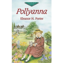 Pollyanna ( Dover Evergreen Classics )